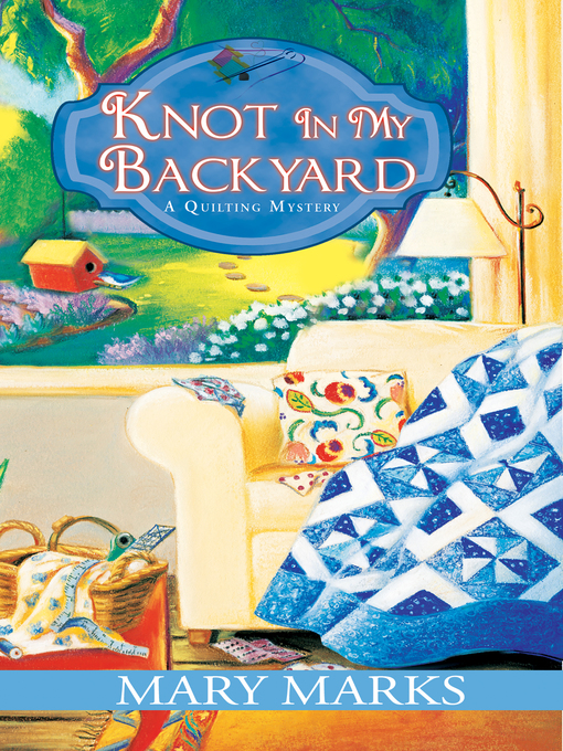 Title details for Knot in My Backyard by Mary Marks - Wait list